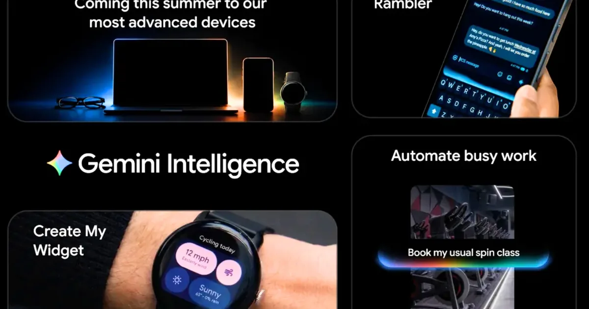 Discover the Future at The Android Show 2026: Gemini Intelligence, Googlebook, Android 17 Updates, and More!